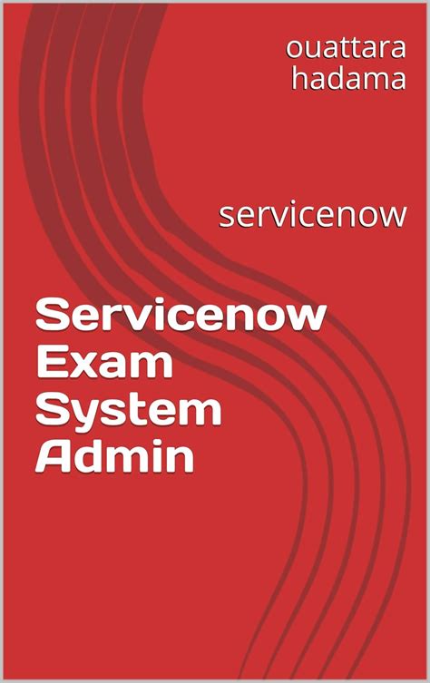 servicenow admin Ebook Kindle Editon