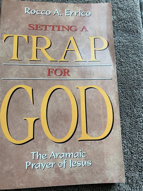 setting a trap for god the aramaic prayer of jesus Reader