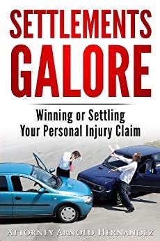 settlements galore winning or settling your personal injury claim Epub