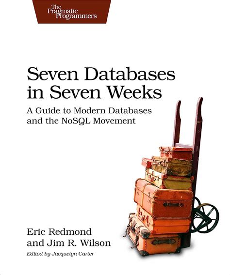 seven databases in seven weeks a guide to modern databases and the nosql movement Epub