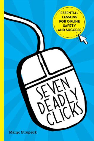seven deadly clicks essential lessons for online safety and success Reader