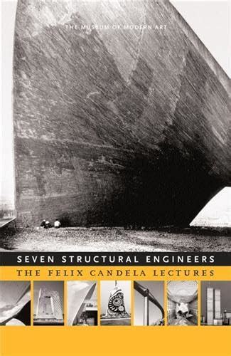 seven structural engineers the felix candela lectures Doc