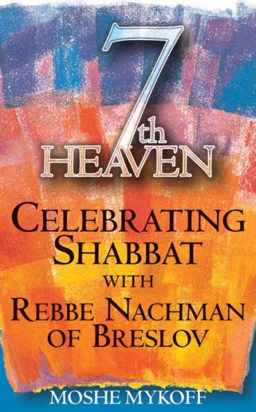 seventh heaven celebrating shabbat with rebbe nachman of breslov PDF