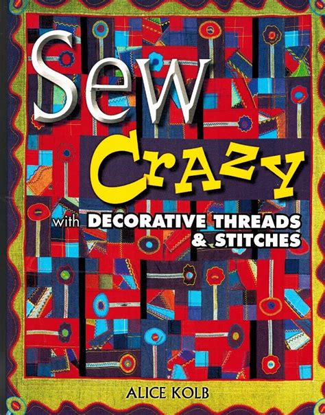 sew crazy with decorative threads and stitches Epub