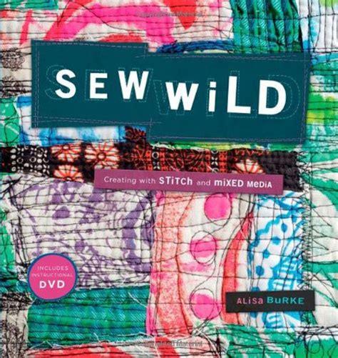 sew wild creating with stitch and mixed media Doc