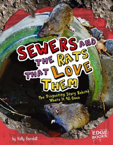 sewers and the rats that love them the disgusting story behind where it all goes sanitation investigation Reader