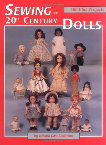 sewing for 20th century dolls 100 plus projects vol 1 Doc