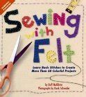 sewing with felt learn basic stitches to create more than 60 colorful projects Doc