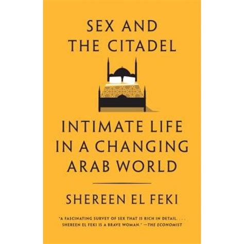 sex and the citadel intimate life in a changing arab world Epub