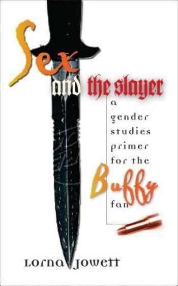 sex and the slayer a gender studies primer for the buffy fan Kindle Editon