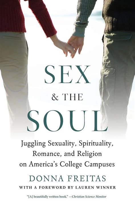 sex and the soul juggling sexuality spirituality romance and religion on americas college campuses Kindle Editon