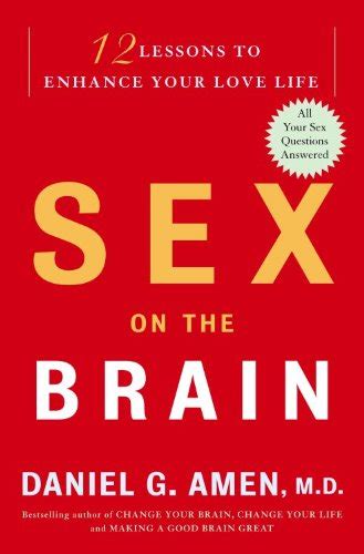 sex on the brain 12 lessons to enhance your love life Doc
