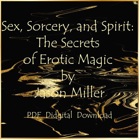 sex sorcery and spirit the secrets of erotic magic Epub