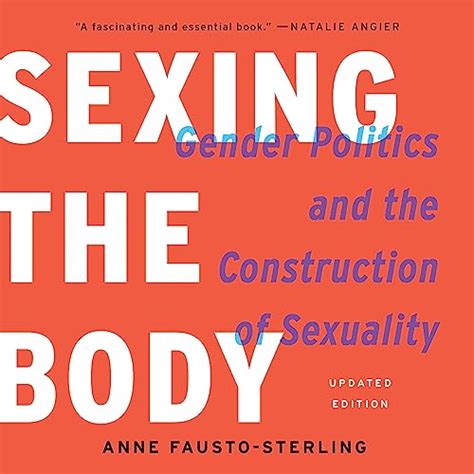 sexing the body gender politics and the construction of sexuality Kindle Editon