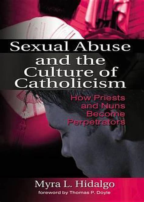 sexual abuse and the culture of catholicism how priests and nuns become perpetrators Reader