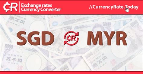 sgd to myr money changer rate