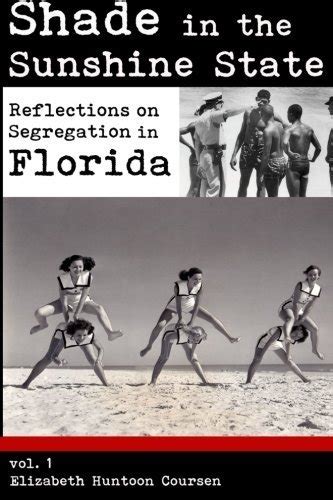 shade in the sunshine state reflections on segregation in florida Epub