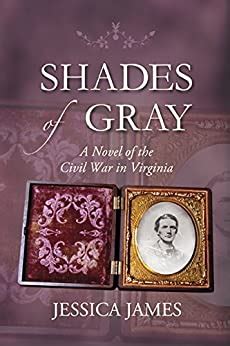 shades of gray a novel of the civil war in virginia Doc
