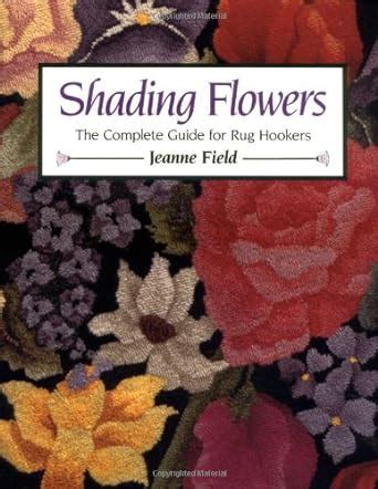 shading flowers the complete guide for rug hookers Kindle Editon