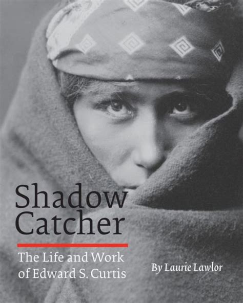 shadow catcher the life and work of edward s curtis Doc