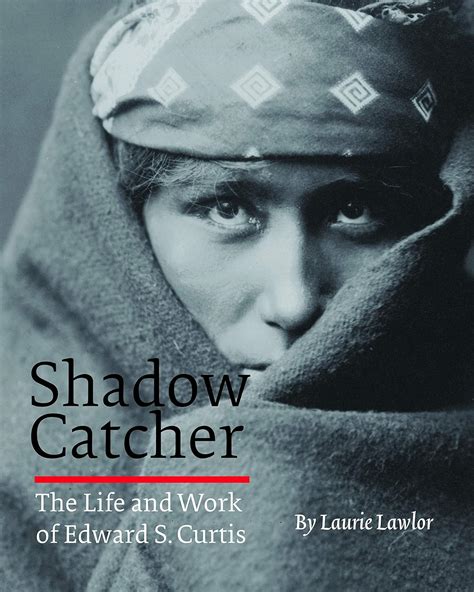 shadow catcher the life and work of edward s curtis Doc