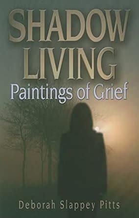 shadow living paintings of grief shadow living paintings of grief Kindle Editon