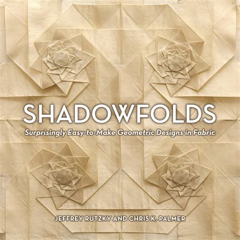 shadowfolds surprisingly easy to make geometric designs in fabric Epub