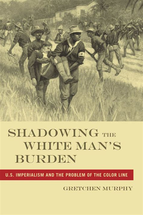 shadowing the white man s burden shadowing the white man s burden Epub