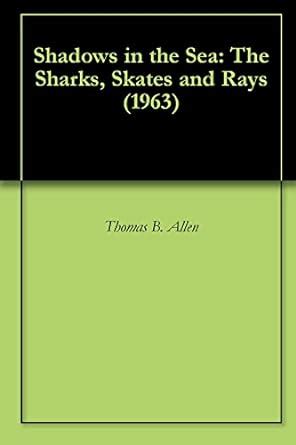 shadows in the sea the sharks skates and rays PDF