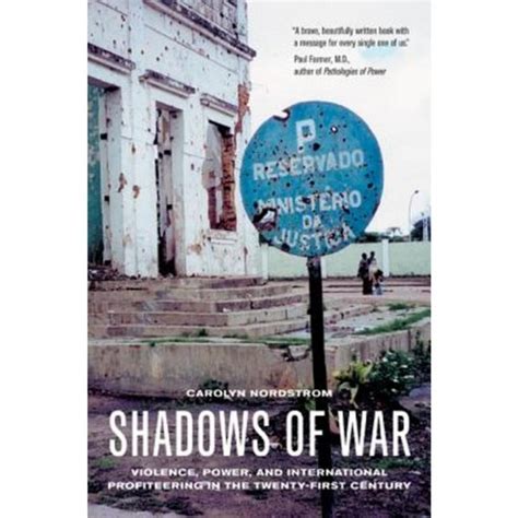 shadows of war violence power and international profiteering in the twenty first century california series PDF