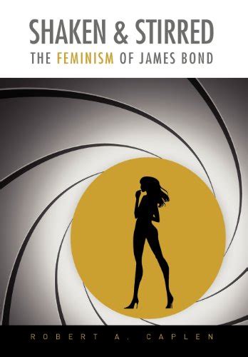 shaken and stirred the feminism of james bond PDF