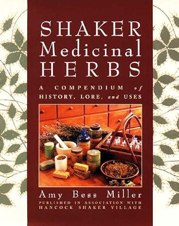 shaker medicinal herbs a compendium of history lore and uses Doc