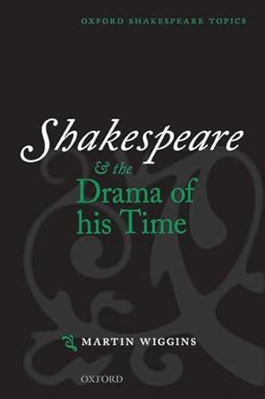 shakespeare and the drama of his time oxford shakespeare topics PDF