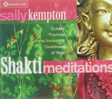 shakti meditations guided practices to invoke the goddesses of yoga Epub