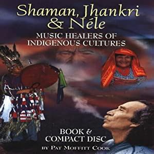 shaman jhankri and nele music healers of indigenous cultures Reader