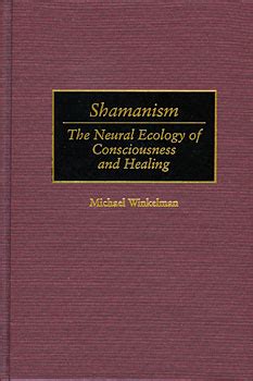 shamanism the neural ecology of consciousness and healing PDF
