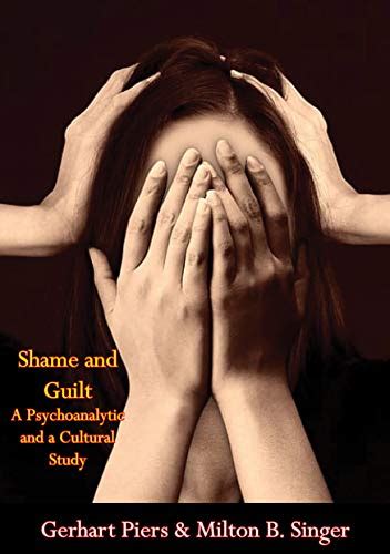 shame and guilt a psychoanalytic and a cultural study Doc