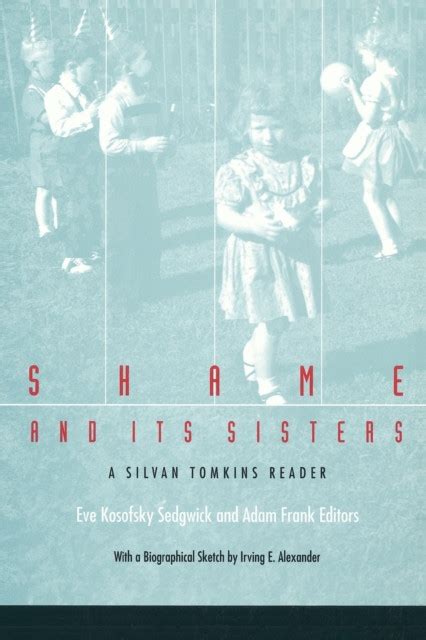 shame and its sisters a silvan tomkins reader Kindle Editon