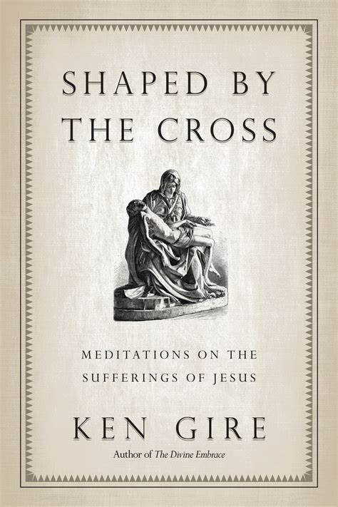 shaped by the cross meditations on the sufferings of jesus Doc