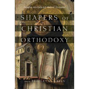 shapers of christian orthodoxy shapers of christian orthodoxy Reader