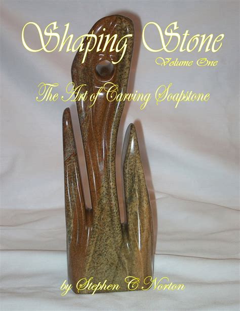 shaping stone volume one the art of carving soapstone Doc