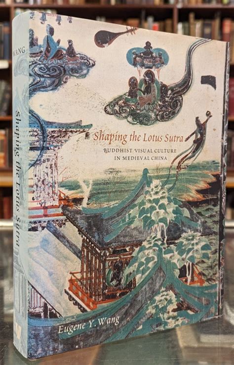 shaping the lotus sutra buddhist visual culture in medieval china PDF