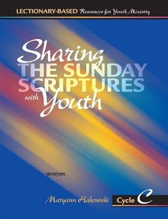 sharing the sunday scriptures with youth cycle c lectionary based resources for youth ministry Epub