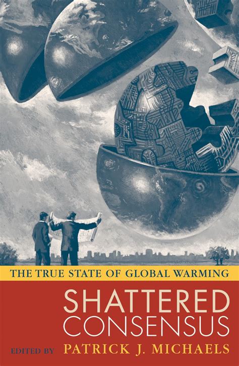 shattered consensus the true state of global warming Reader