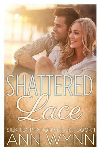 shattered lace silk temptation series book 1 Kindle Editon