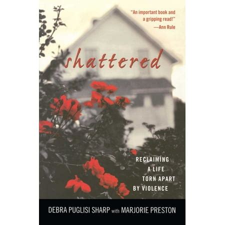 shattered reclaiming a life torn apart by violence Reader