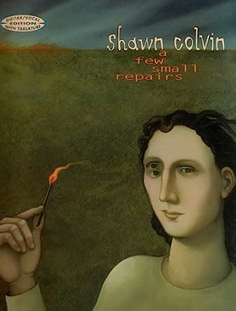 shawn colvin a few small repairs guitar or vocal edition with tablature Kindle Editon