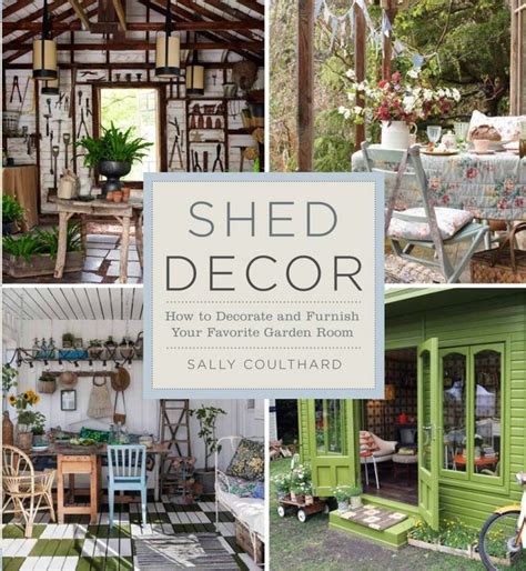 shed decor how to decorate and furnish your favorite garden room Epub
