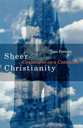 sheer christianity conjectures on a catechism Reader