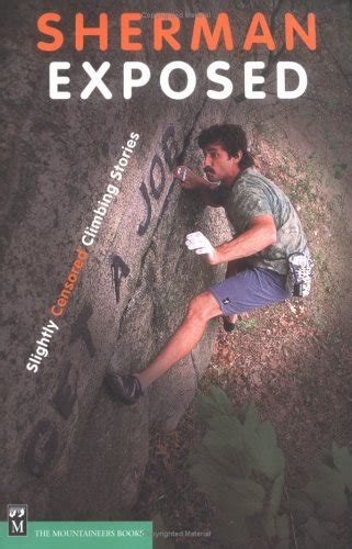 sherman exposed slightly censored climbing stories Epub